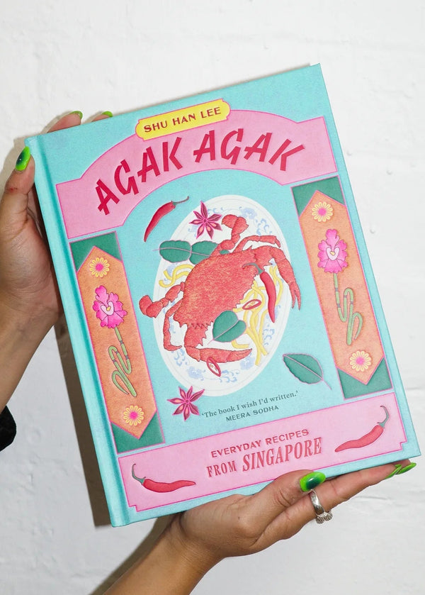 Agak Agak: Everyday Recipes From Singapore