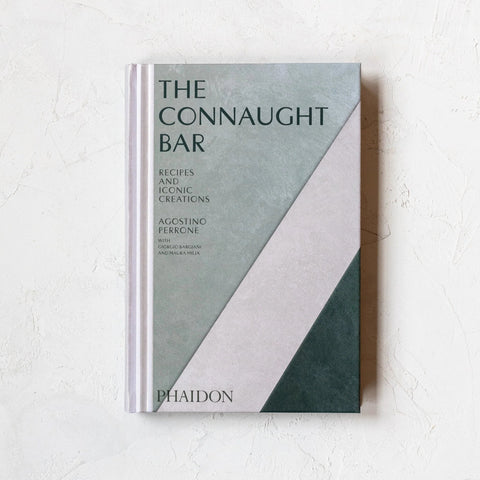The Connaught Bar: Cocktail Recipes and Iconic Creations